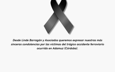 Desde Linde Barragán y Asociados queremos expresar nuestras más sinceras condolencias por las víctimas del trágico accidente ferroviario ocurrido en Adamuz (Córdoba).